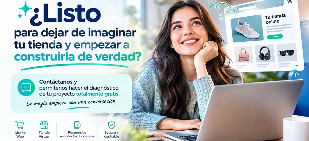 ¿Listo para dejar de imaginar tu tienda y empezar a construirla de verdad? Contáctanos y permítenos hacer el diagnóstico de tu proyecto totalmente gratis.